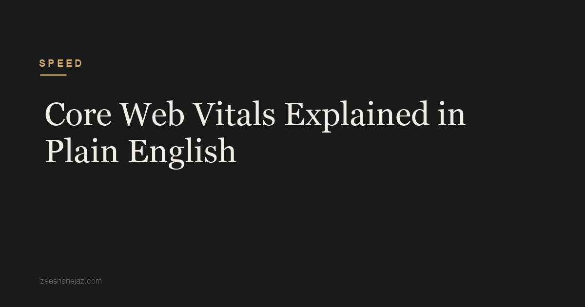 Core Web Vitals Explained in Plain English