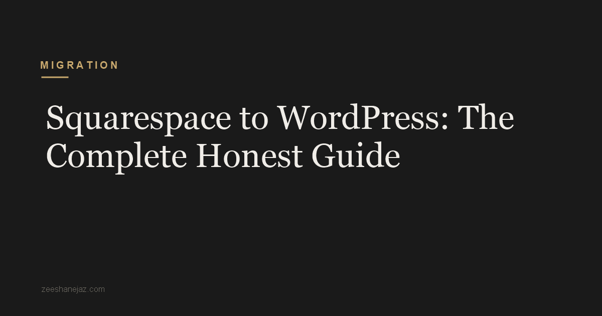 Squarespace to WordPress: The Complete Honest Guide