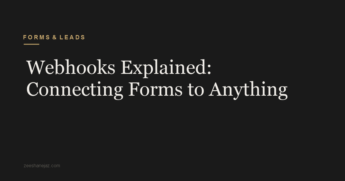 Webhooks Explained: Connecting Forms to Anything