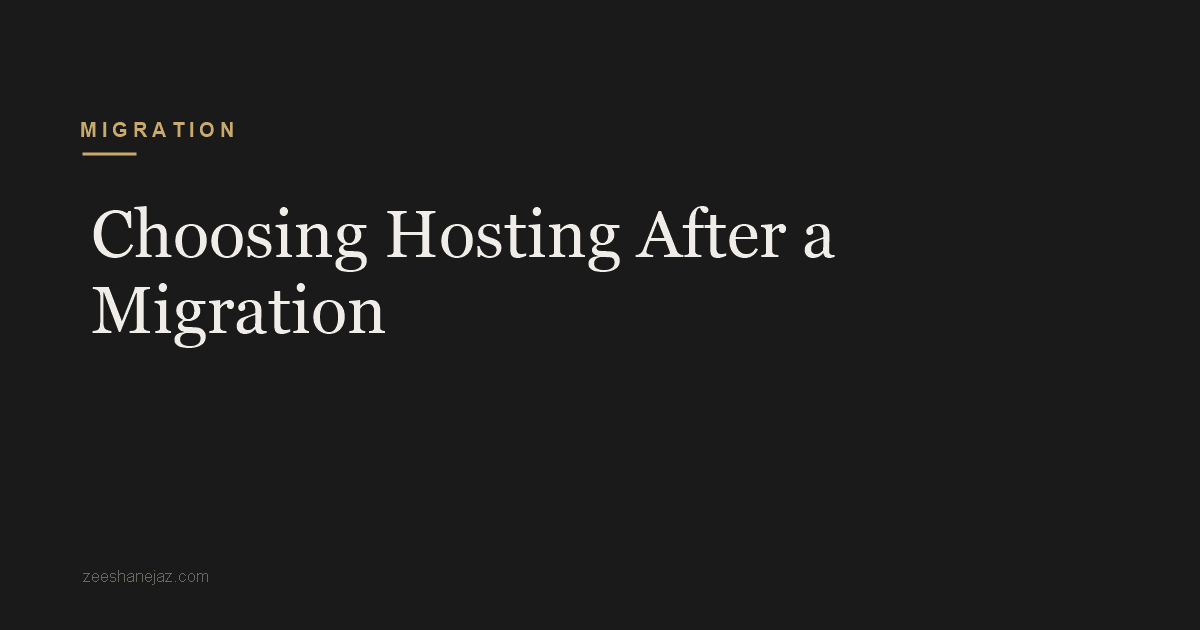 Choosing Hosting After a Migration