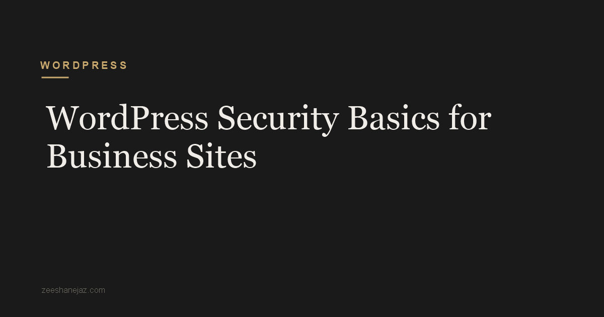 WordPress Security Basics for Business Sites